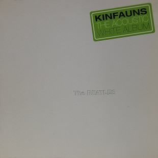 The Beatles- KINFAUNS: The Acoustic WHITE ALBUM
