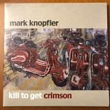 Mark Knopfler Kill To Get Crimson M/M