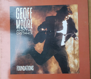 GEOFF MOORE And the distance FOUNDATIONS Made in UK 1989