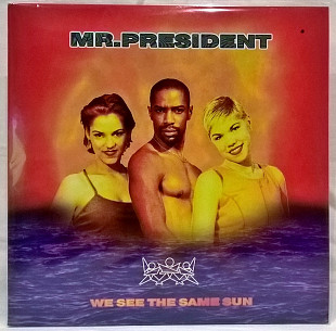 Mr. President ‎ (We See The Same Sun) 1996. (LP). 12. Vinyl. Пластинка. Estonia. S/S. Запечатанное.