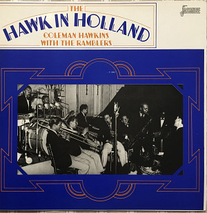 Coleman Hawkins With The Ramblers ‎– The Hawk In Holland [UK Jasmine Records ‎– JASM 2011]