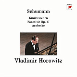 Schumann* - Vladimir Horowitz ‎– Kinderszenen | Fantaisie Op. 17 | Arabeske
