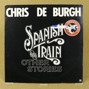 Chris de Burgh ‎– Spanish Train And Other Stories (Англия, A&M Records)