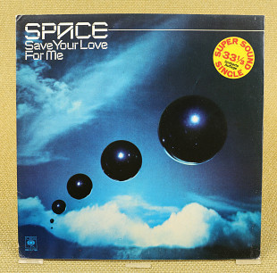 Space ‎– Save Your Love For Me (Голландия, CBS)