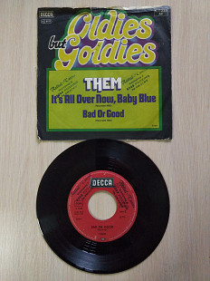 Them ‎– It's All Over Now, Baby Blue / Bad Or Good\Decca ‎– 6.11 225, Vinyl, 7", 45 RPM, Germany