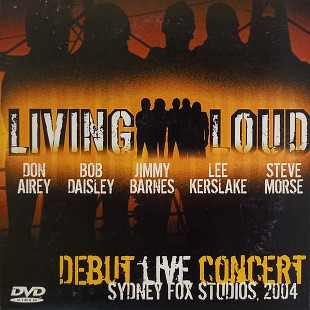 Living Loud- LIVING LOUD / DEBUT CONCERT: LIVE SYDNEY FOX STUDIOS, 2004