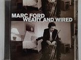 Mark Ford- WEARY AND WIRED