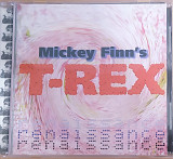 Mickey Finn's T-Rex- RENAISSANCE