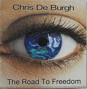 Chris De Burgh ‎– The Road To Freedom (Студийный альбом 2004 года)