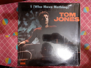 Виниловая пластинка LP Tom Jones - I (Who Have Nothing)