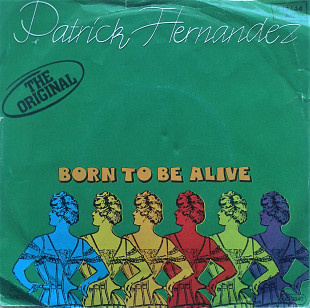Patrick Hernandez Born To Be Alive 7'45RPM