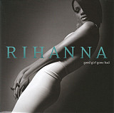 Rihanna ‎– Good Girl Gone Bad 2007