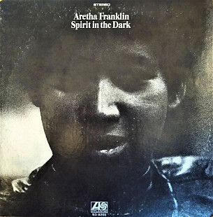 Aretha Franklin ‎– Spirit In The Dark