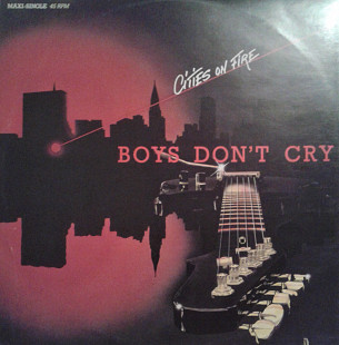 Boys Don't Cry Cities On Fire 45RPM