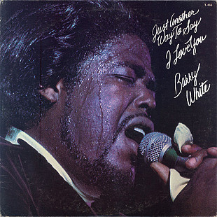 Barry White ‎– Just Another Way To Say I Love You