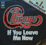 Chicago If You Leave Me Now 7'45RPM