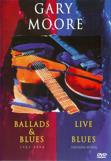 Gary Moore- BALLADS & BLUES / LIVE BLUES | DVD на Vinyl.com.ua