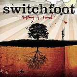 Switchfoot ‎– Nothing Is Sound 2005 (Пятый тудийный альбом)