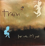 Train ‎– For Me, It's You 2006 (Четвёртый студийный альбом)