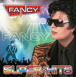 Fancy ‎ (Super Hits) 2018. (LP). 12. Vinyl. Пластинка. S/S. Запечатанное. Russia.