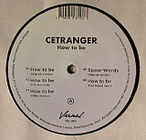 Cetranger ‎– How To Be (Downtempo, Deep House)(В наличии !!)