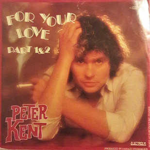 Peter Kent For Your Love Part 1, 2 7'45RPM