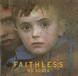 Faithless – No Roots