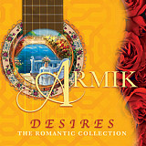 Armik – Desires: The Romantic Collection