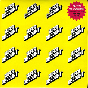 Super Discount ‎– Le Patron Est Devenu Fou! = The Boss Has Gone Mad! (Remixes) - DJ VINYL