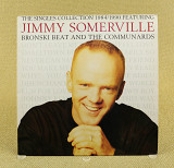 Jimmy Somerville Featuring Bronski Beat And The Communards – The Singles Collection 1984/1990 (Европ
