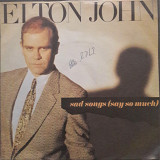 Elton John Sad Songs (Say So Much) 7'45RPM