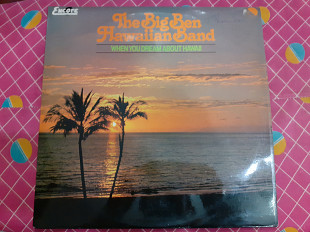 Виниловая пластинка LP The Big Ben Hawaiian Band ‎– When You Dream About Hawaii