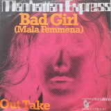 Manhattan Express - "Bad Girl (Mala Femmena), Out Take" 7'45RPM