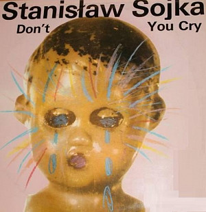 Stanisław Sojka – Don't You Cry