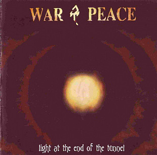 War & Peace 2001 - Light At The End Of The Tunnel