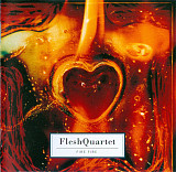 Flesh Quartet- Fire Fire, 1996