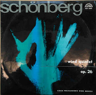 Schönberg, Czech Philharmonic Wind Quintet ‎– Wind Quintet Op. 26