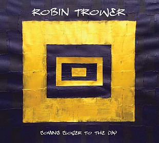 S/S vinyl - Robin Trower Coming Closer To The Day - 22.3.2019