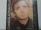 Charles Aznavour Du lasst dich gehn
