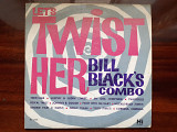 Виниловая пластинка LP Bill Black's Combo – Let's Twist Her