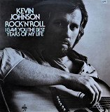 Kevin Johnson - "Rock'N'Roll (I Gave You The Best Years Of My Life)"