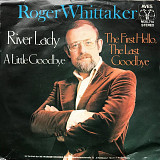 Roger Whittaker - “River Lady (A Little Goodbye), The First Hello, The Last Goodbye” 7'45RPM