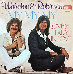 Waterloo & Robinson - "My My My/Lovely Lady In Love" 7'45RPM