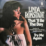 Linda Ronstadt - "That'll Be The Day" 7' 45RPM