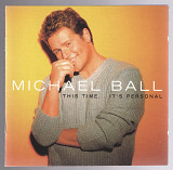 CD Michael Ball "This Time... It's Personal", пр-во Англия, 2000 год