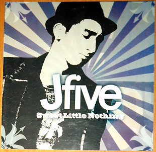 Jfive – Sweet little nothing (2005)