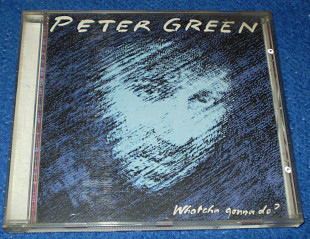 Peter Green - 1981 Watcha gonna do?