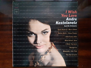 Виниловая пластинка LP Andre Kostelanetz And His Orchestra – I Wish You Love