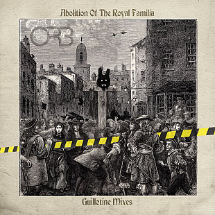 The ORB - Abolition Of The Royal Familia (Guillotine Mixes) (2xLP, Gold) (2021) S/S