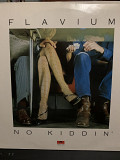 Flavium ‘ No Kiddin’ ‘79